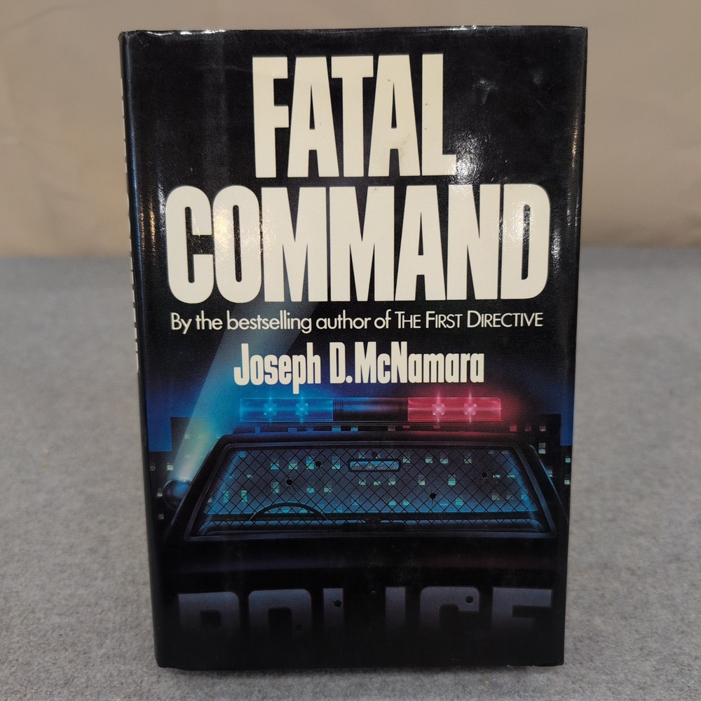 Fatal Command Joseph D McNamara First Edition First Printing 1987 Hardcover Book - Picture 1 of 4